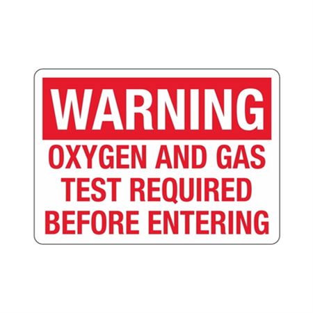 Warning Oxygen/Gas Test Required
Before Entering Sign
